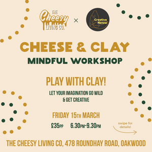 Cheese & Clay Night - 15th March - Oakwood